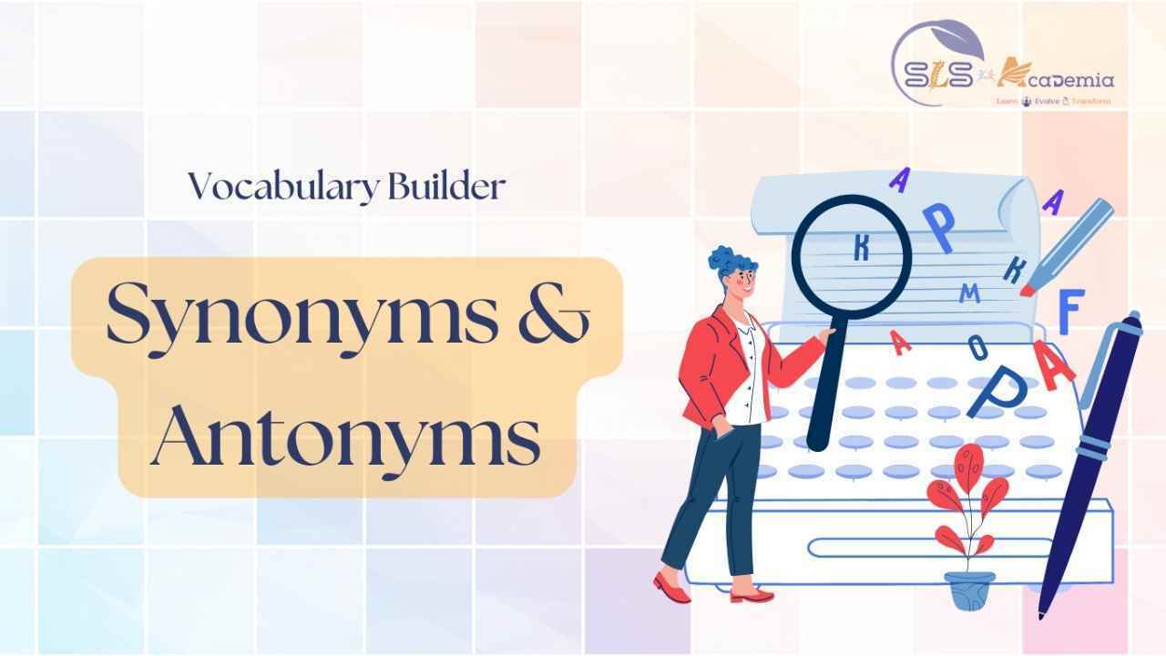 Synonyms and Antonyms